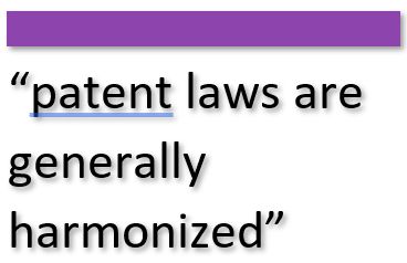 Patent laws are generally harmonized