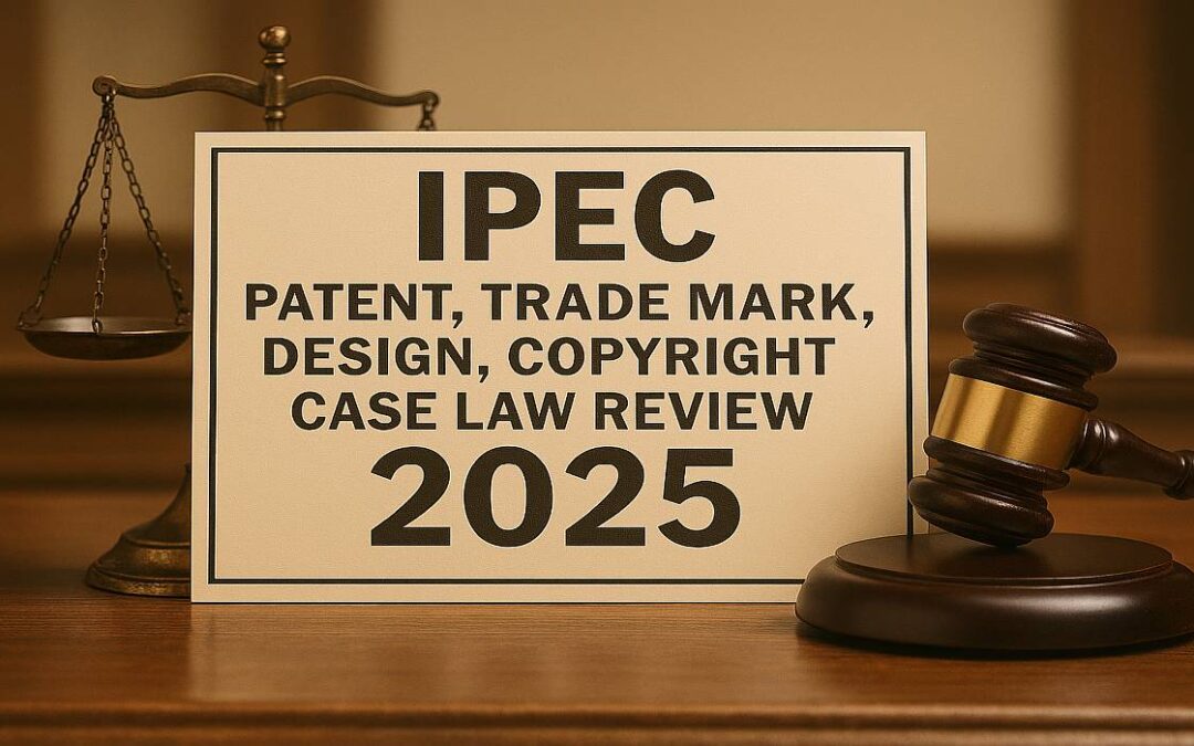 IPEC Patent, Trade Mark, Design, Copyright Case Law Review: 2025
